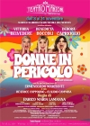 Donne in pericolo - Roma, Teatro Manzoni dall'8 al 24 novembre 2024